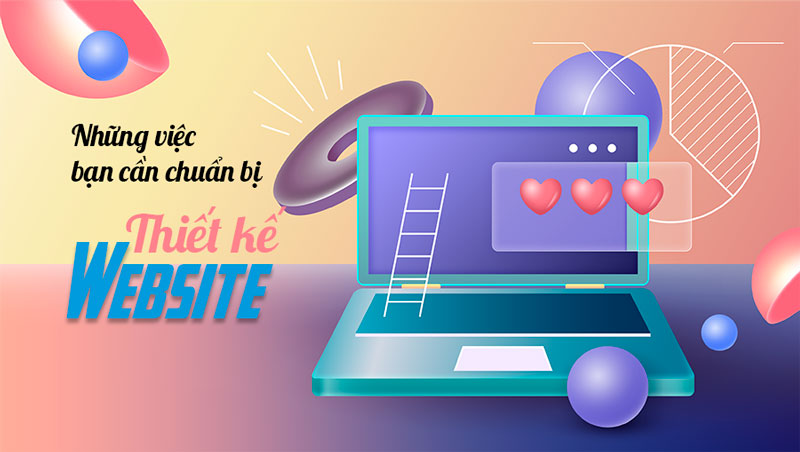 Những việc cần chuẩn bị khi thiết kế website